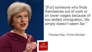 Theresa May saying: [For] someone who finds themselves out of work or on lower wages because of low-skilled immigration, life simply doesn’t seem fair.”