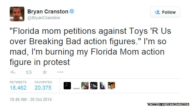 Tweet from @BryanCranston reading: "'Florida mom petitions against Toys 'R Us over Breaking Bad action figures.' I'm so mad, I'm burning my Florida Mom action figure in protest."