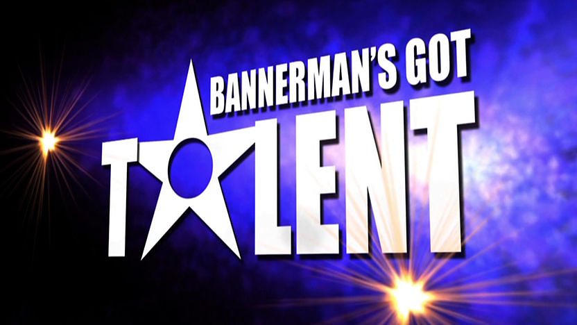 Bannerman's Got Talent title.