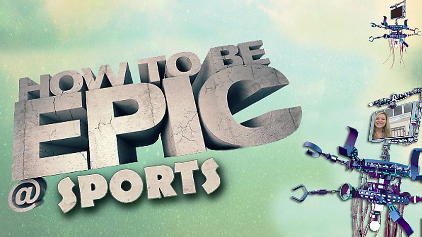 How to be Epic @... Sports