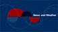 News and Weather