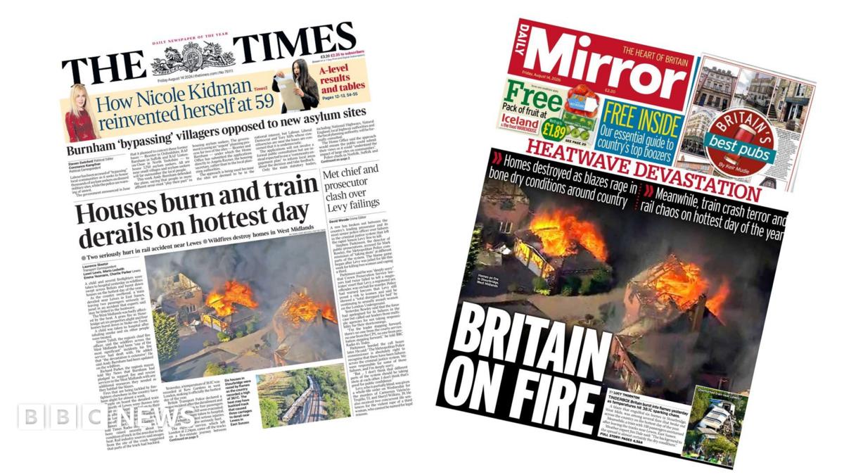 The Papers: 'Houses burn and train derails on hottest day' and 'Britain on fire'