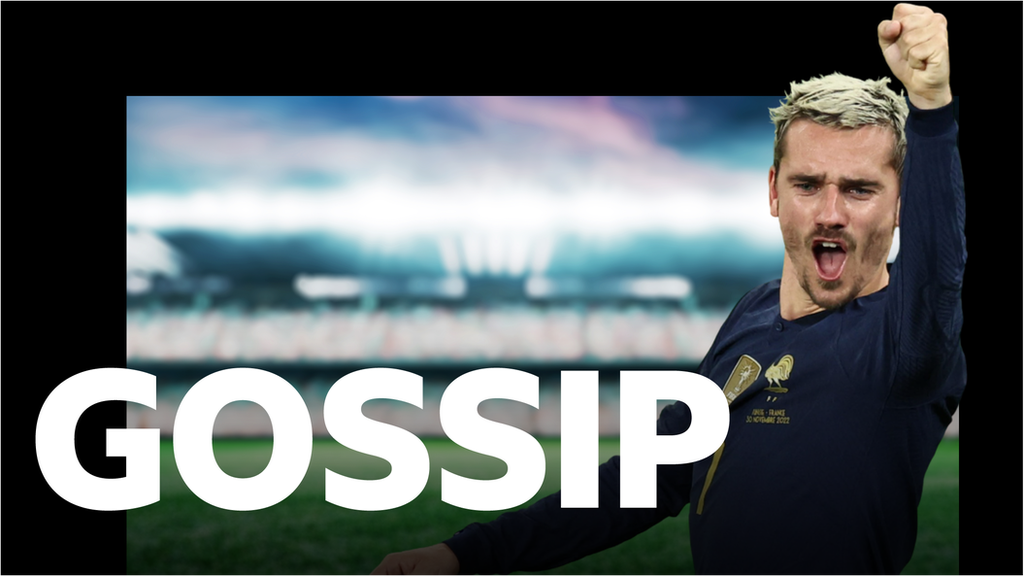 Saturday's Gossip featuring Antoine Griezmann