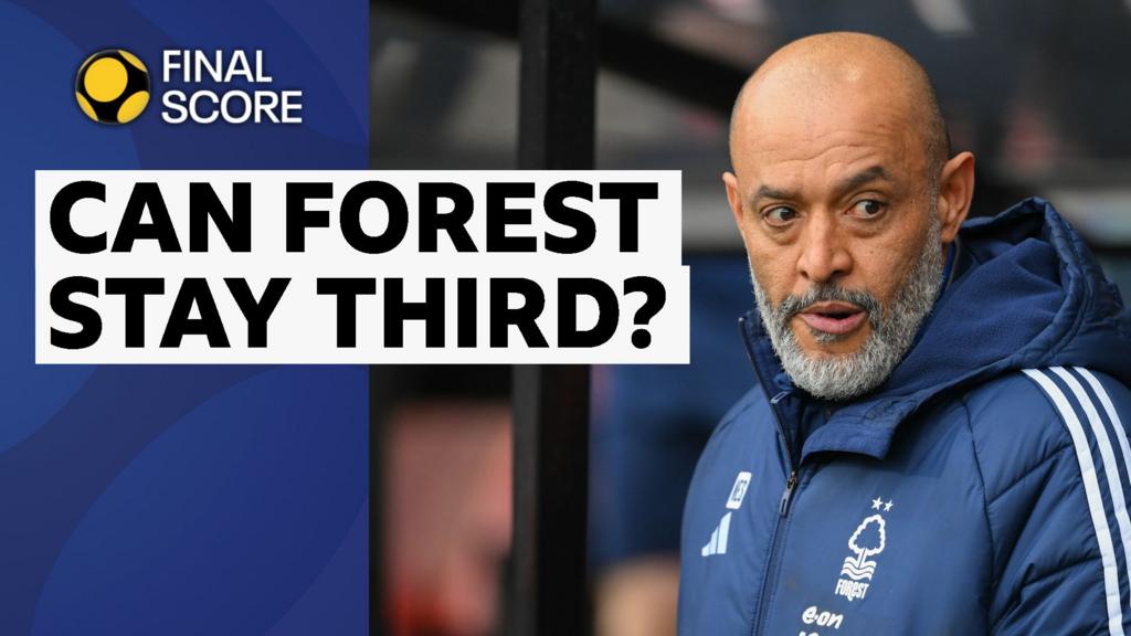 'There's a lot of competition now' - will Forest fall out of top three?