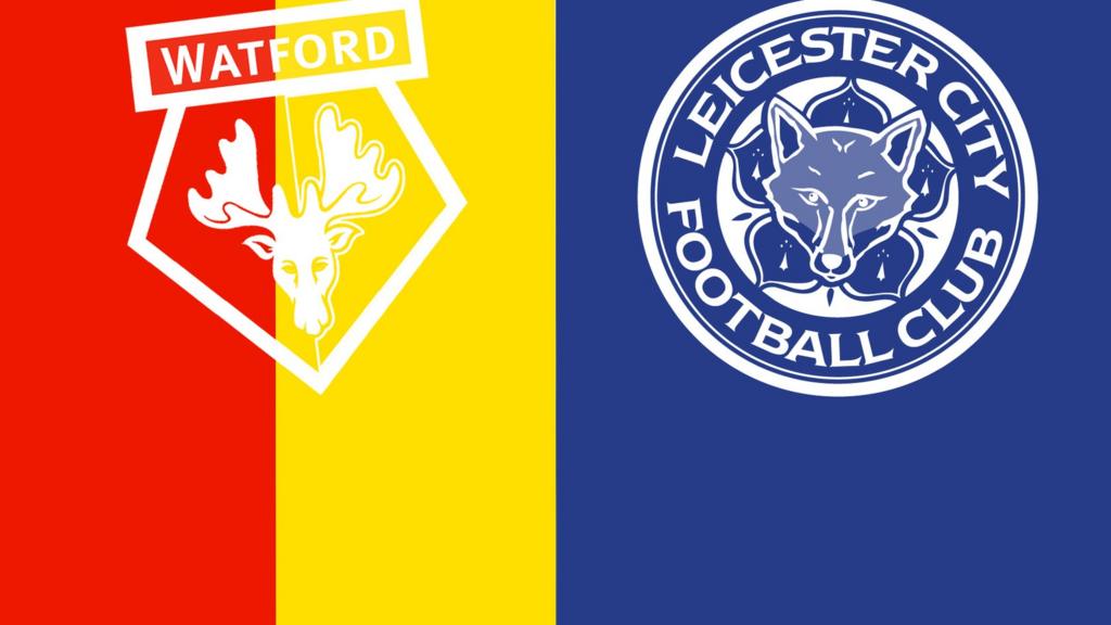 Watford v Leicester