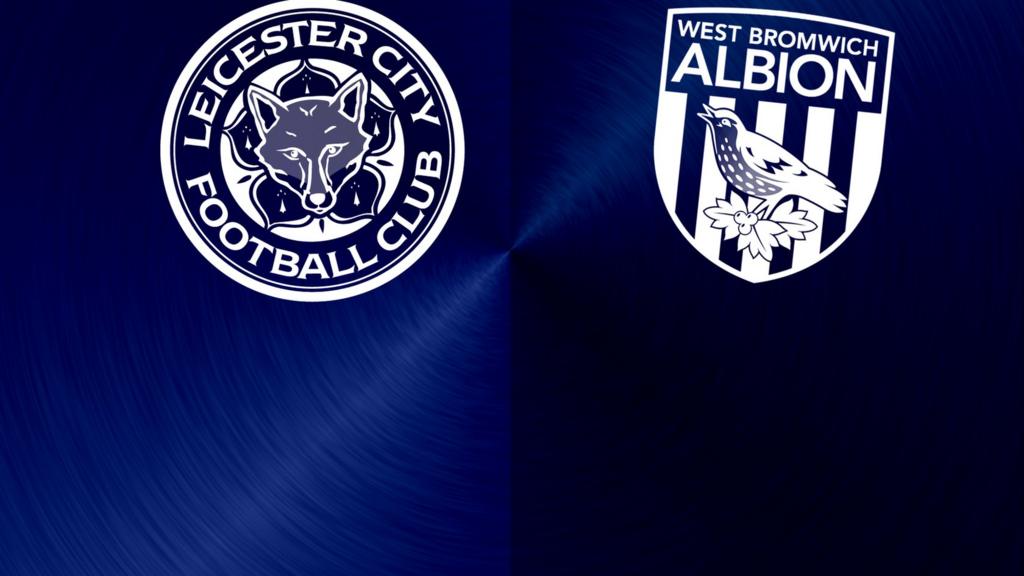 Leicester v West Brom