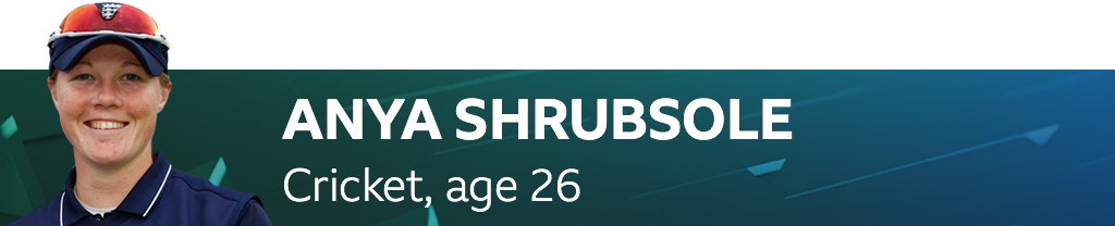 Anya Shrubsole, Cricket. Age: 26