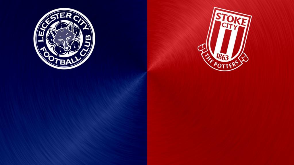 Leicester v Stoke