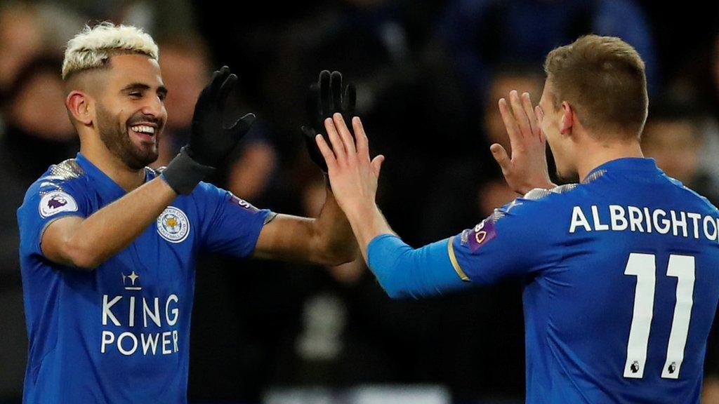 Riyad Mahrez and Marc Albrighton