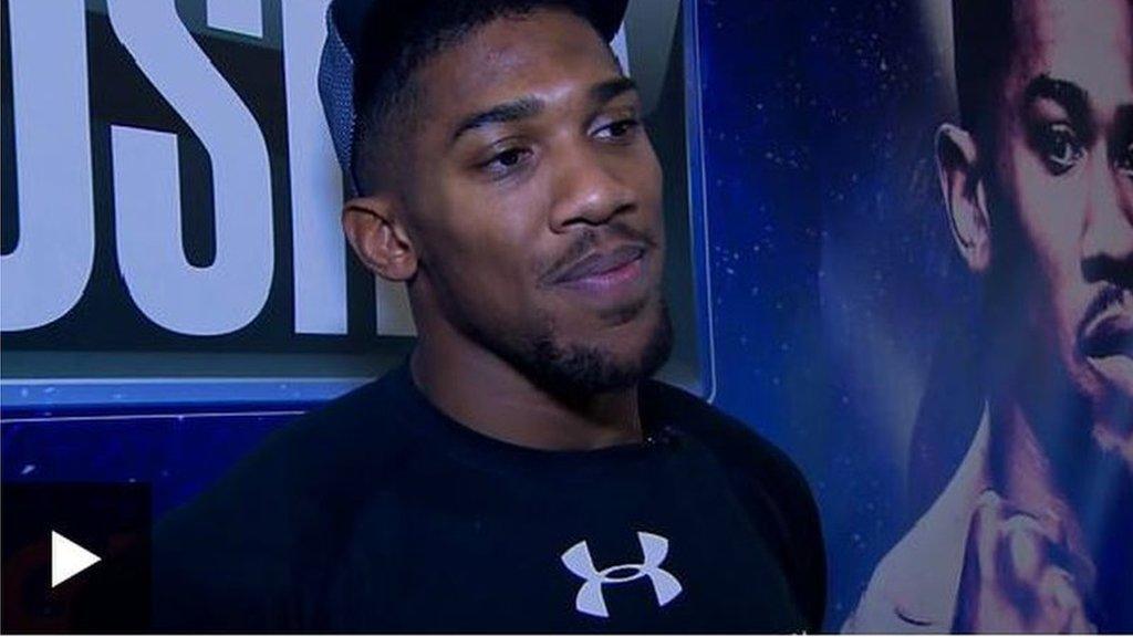 Anthony Joshua says he is "ready to rock and roll"