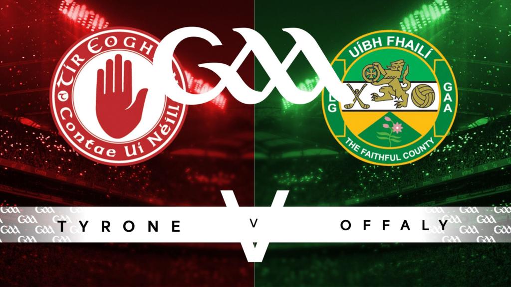Tyrone v Offaly 