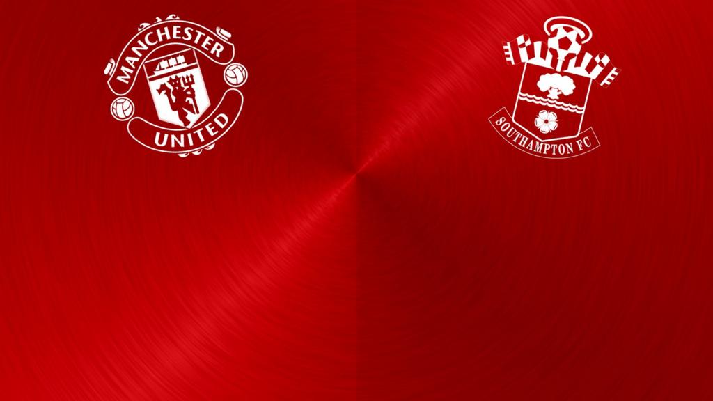 Manchester United v Southampton