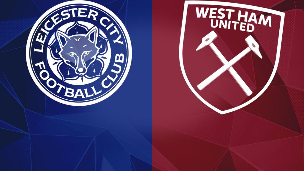 Leicester City v West Ham United