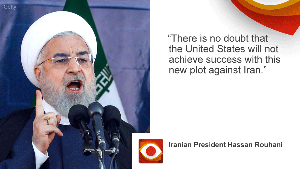 Image of Hassan Rouhani, Iran's president, with quote: "There is no doubt that the United States will not achieve with this new plot against Iran."