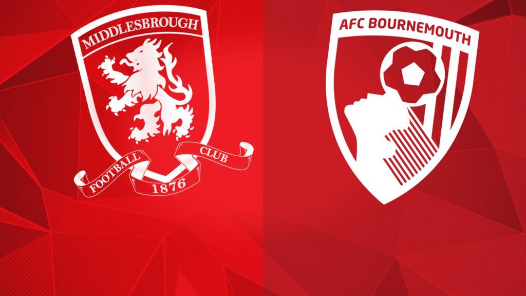 Middlesbrough v Bournemouth