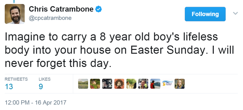 Tweet from @cpcatrambone: "Imagine to carry a 8 year old boy's lifeless body into your house on Easter Sunday. I will never forget this day."