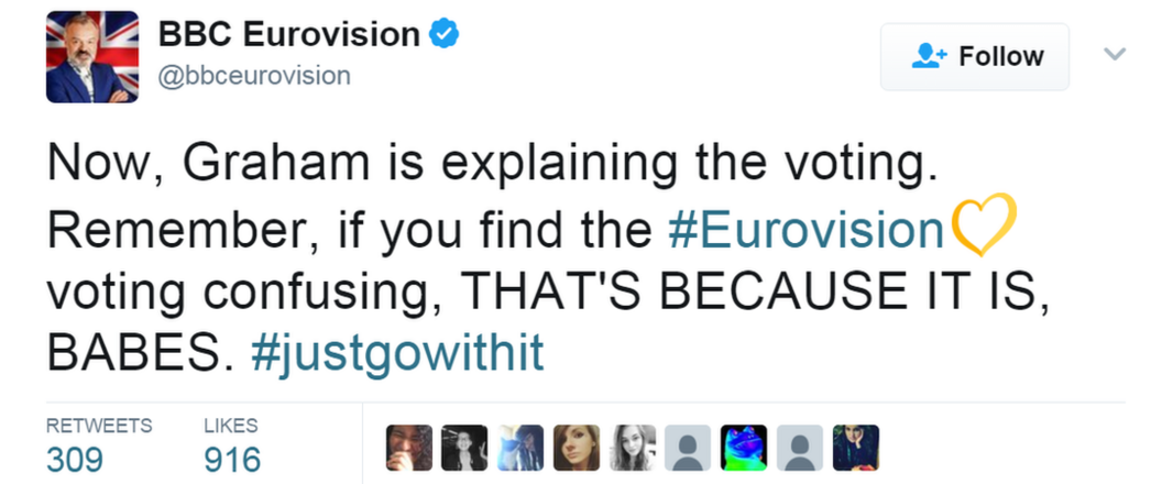 Tweet from @bbceurovision: Now, Graham is explaining the voting. Remember, if you find the #Eurovision voting confusing, THAT'S BECAUSE IT IS, BABES. #justgowithit