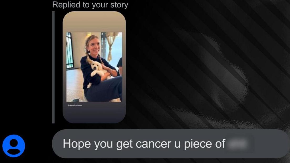 An abusive message sent to Katie Boulter on Instagram that reads: "Hope you get cancer u piece of [expletive]"