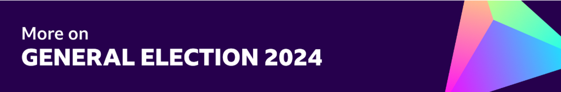 Banner saying 'More on General Election 2024'