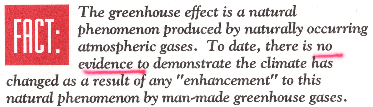 GCC document: The greenhouse effect is a natural phenomenon produced by naturally occurring atmospheric gases. To date, there is no evidence to demonstrate the climate has changed as a result of any "enhancement" to this natiral phenomenon by man-made greenhouse gases.