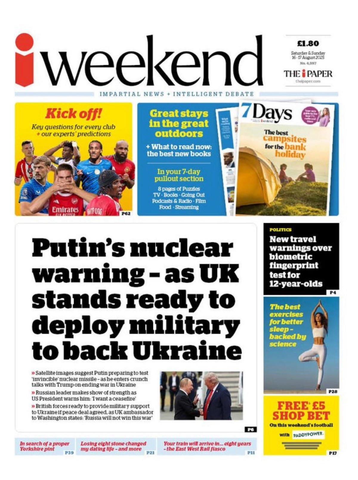 The headline on the front page of the i Paper reads: "Putin's nuclear warning - as UK stands ready to deploy military to back Ukraine".