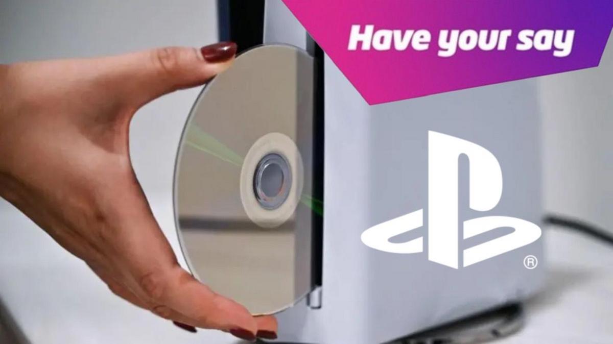 A hand placing a disc into a PlayStation disc version. Also in the picture is a PlayStation logo and also a graphic top right that reads 'have your say'.