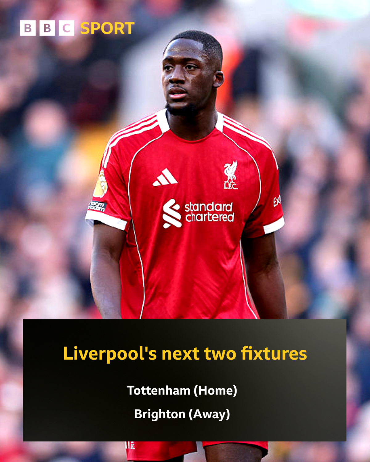 Ibrahima Konate in Liverpool's red home kit, with caption showing Liverpool's next two Premier League fixtures: Tottenham at home and Brighton away