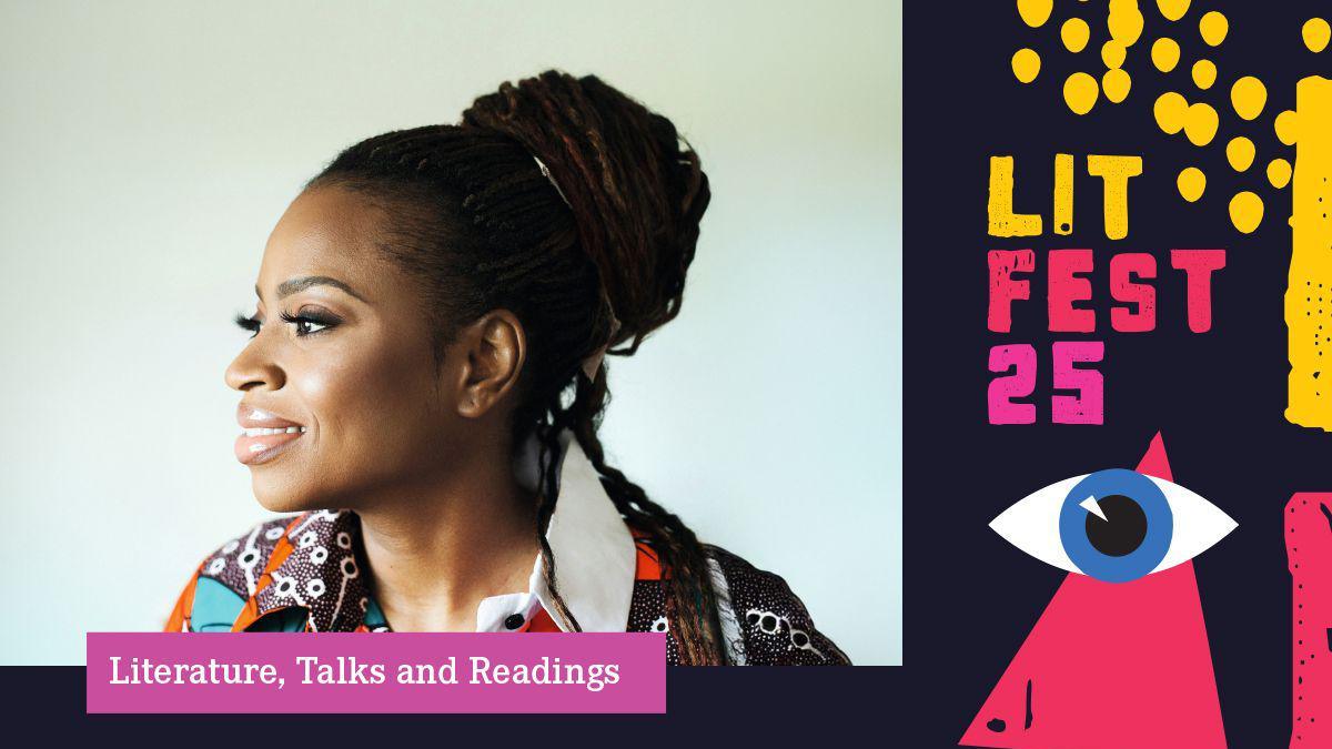 Author Abi Daré pictured smiling with her hair in soft locs tied in a high bun. She wears a multi-coloured shirt and looks to the left. Around her are logos for the festival which include a human eye and the words "Lit Fest 25" and underneath her, the words "Literature, Talks and Readings".