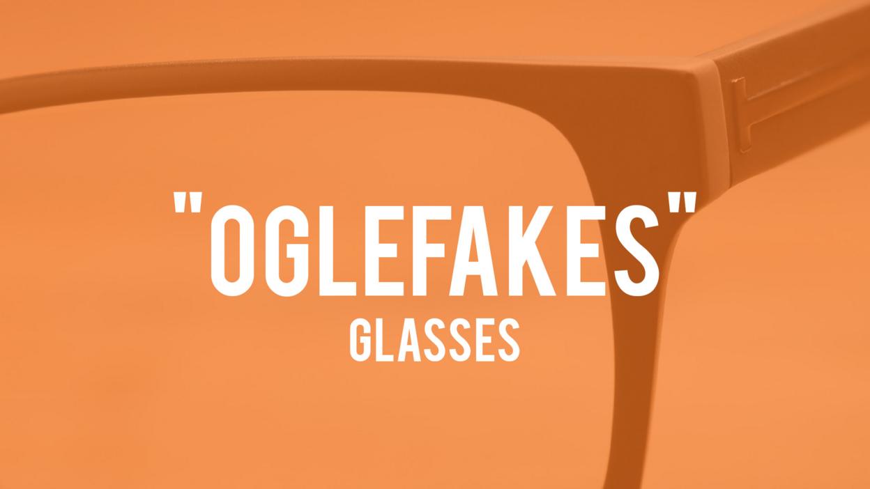 Oglefakes means glasses in Polari