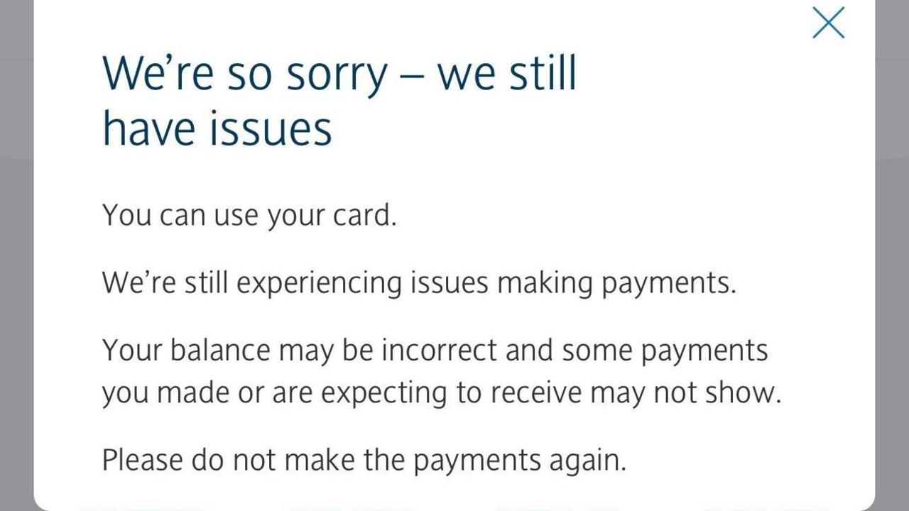 A white box with black text that says: "We're so sorry - we still have issues. You can use your card. We're still experiencing issues making payments. Your balance may be incorrect and some payments you made or are expecting to receive may not show. Please do not make the payments again."