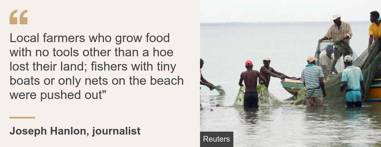 Quote card. Joseph Hanlon: "Local farmers who grow food with no tools other than a hoe lost their land; fishers with tiny boats or only nets on the beach were pushed out"