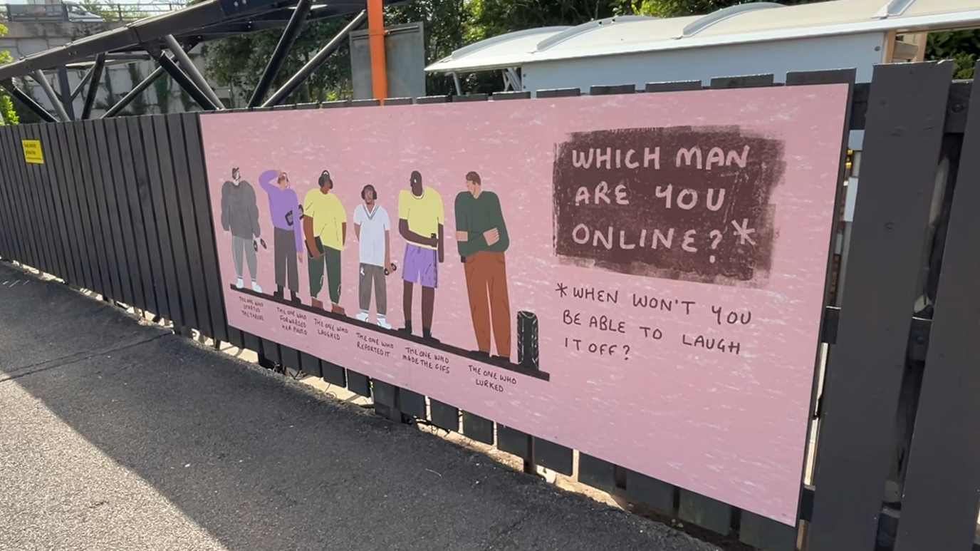 A mural shows a line of men, each one with a different response to a thread posted online. It asks: "Which man are you online and when won't you be able to laugh it off?"