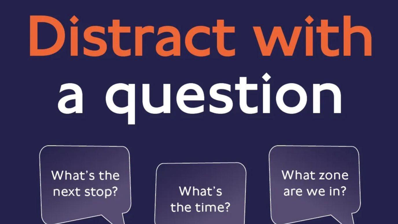 A blue poster saying "distract with a question" with questions like "what zone are we in?" in smaller text below. 