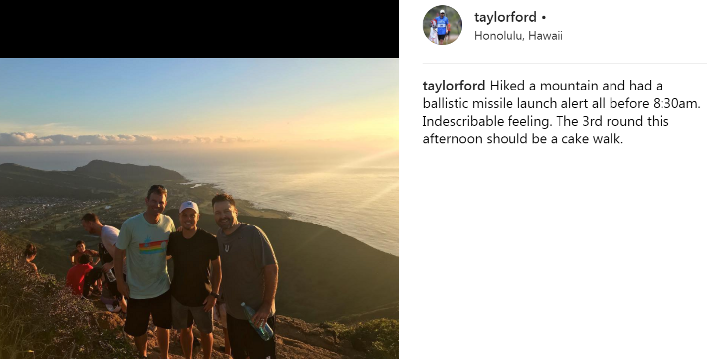 Instagram photo from Taylor Ford reading: Hiked a mountain and had a ballistic missle launch alert lal before 08:30. Indescribable feeling. The third round htis afternoon should be a cake wale