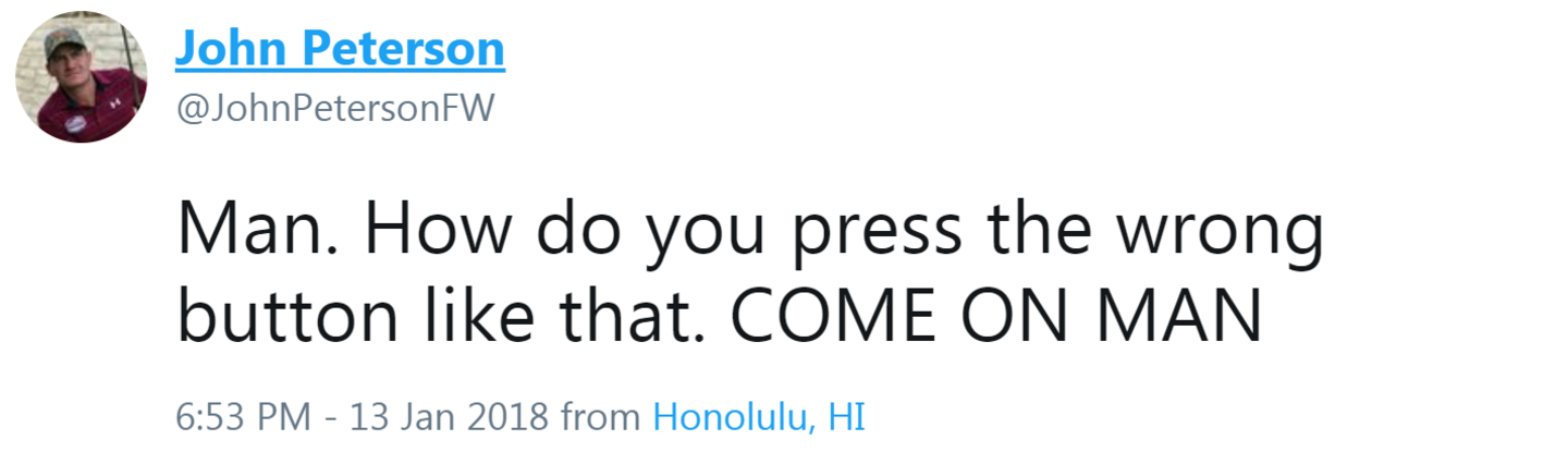 John Peterson tweet reading: Man How do you press the wrong button like that. COME ON MAN