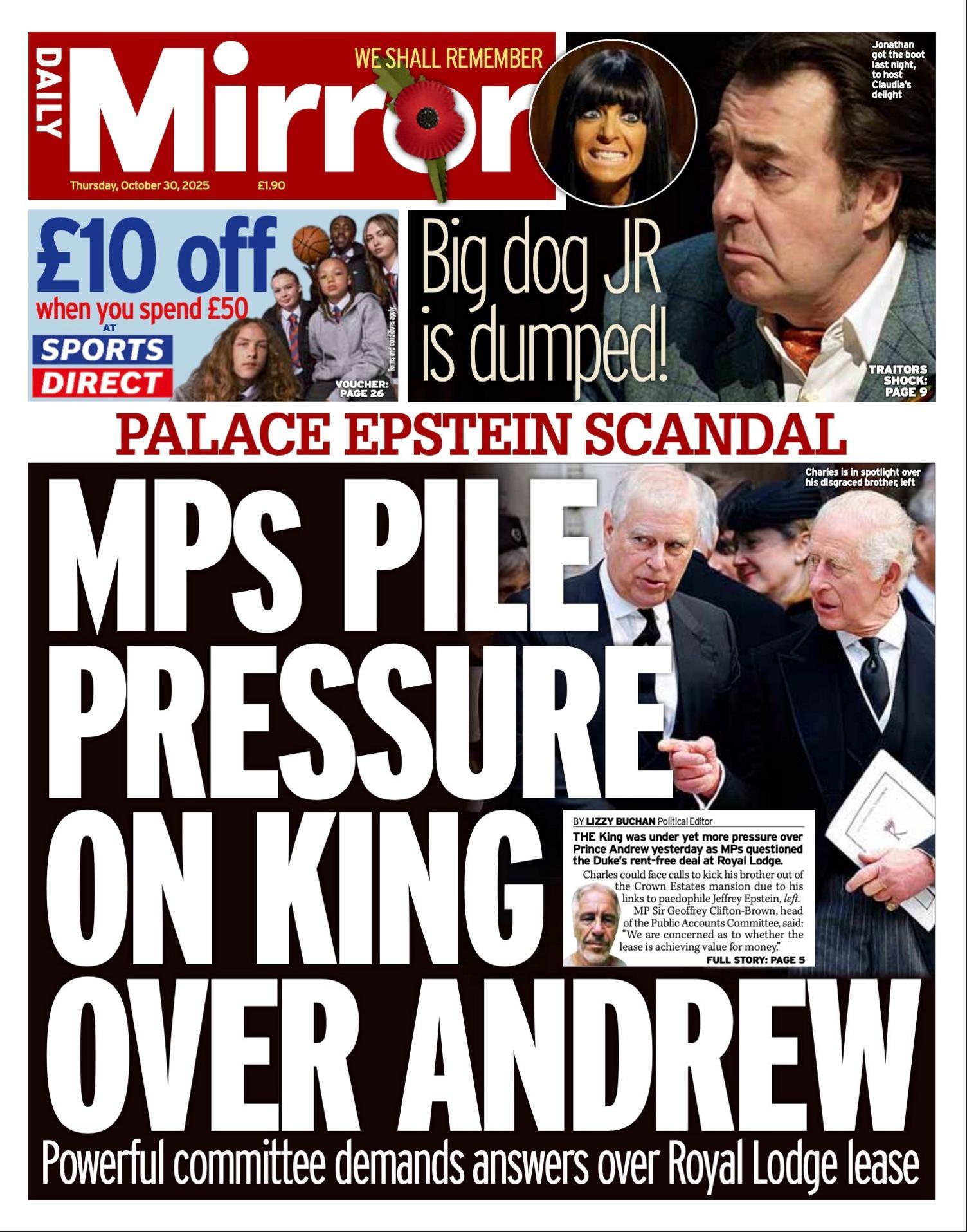 "MPs pile pressure on King over Andrew" reads the headline on the front page of the Daily Mirror.