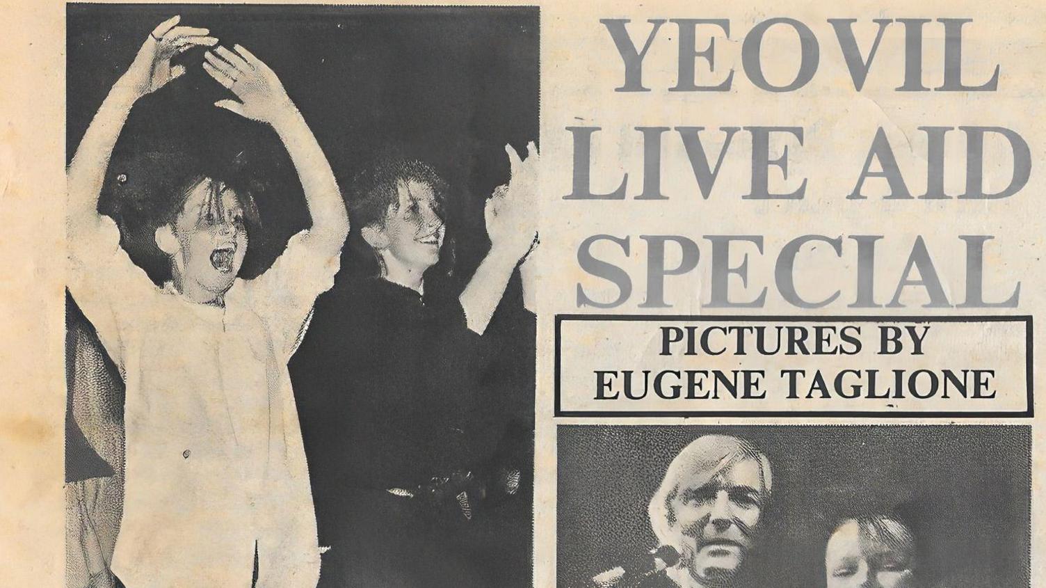 A newspaper clipping of the Live Aid fundraiser in Yeovil. The headline is "Yeovil Live Aid Special". Underneath is "pictures by Eugene Taglione" and below that a picture of a man and a woman. To their left is a picture of two woman dancing, one jumping with her hands in the air and the other is clapping and smiling.