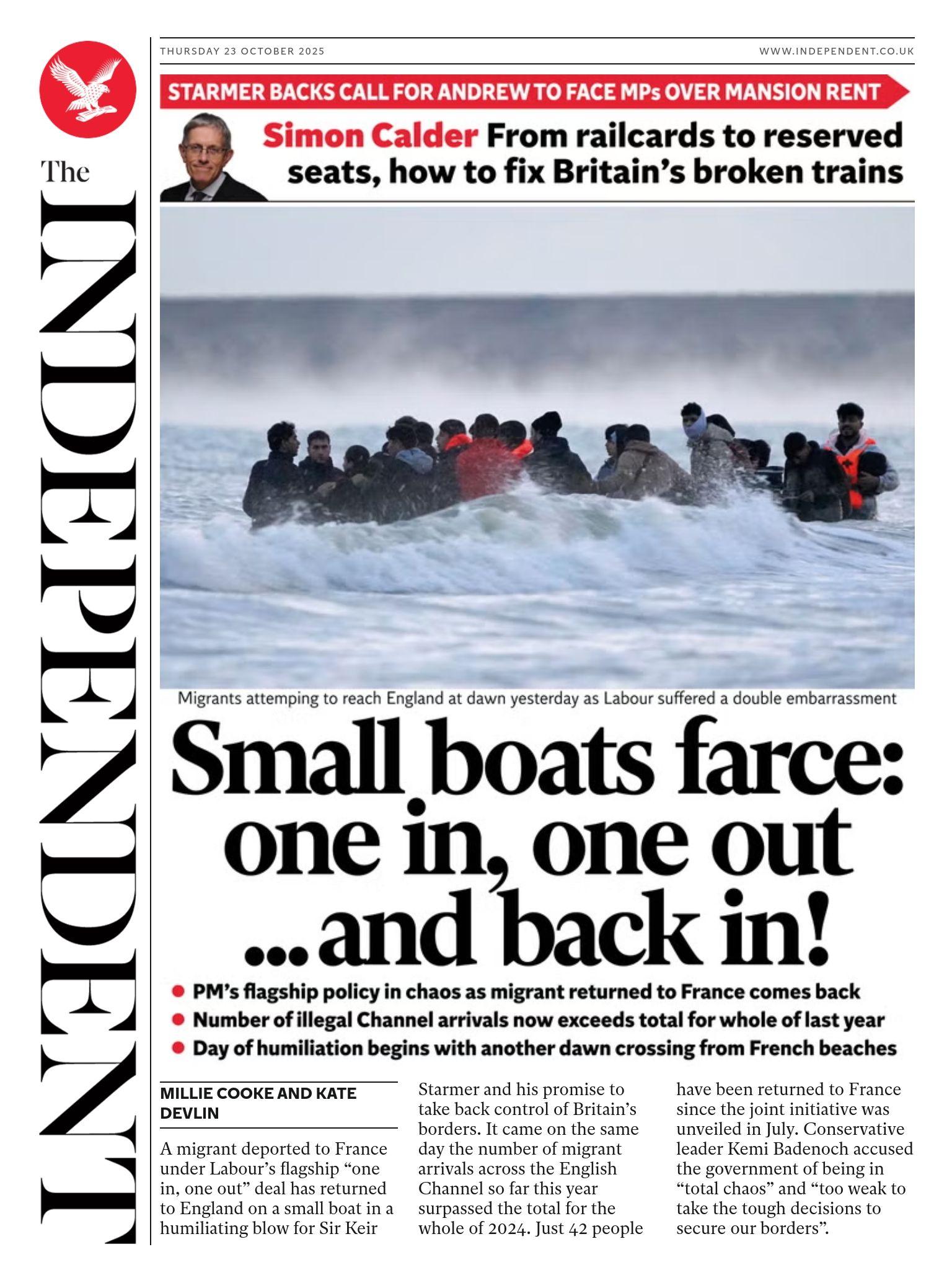 "Small boats farce: one in, one out... and back in!" reads the headline on the front page of The Independent.