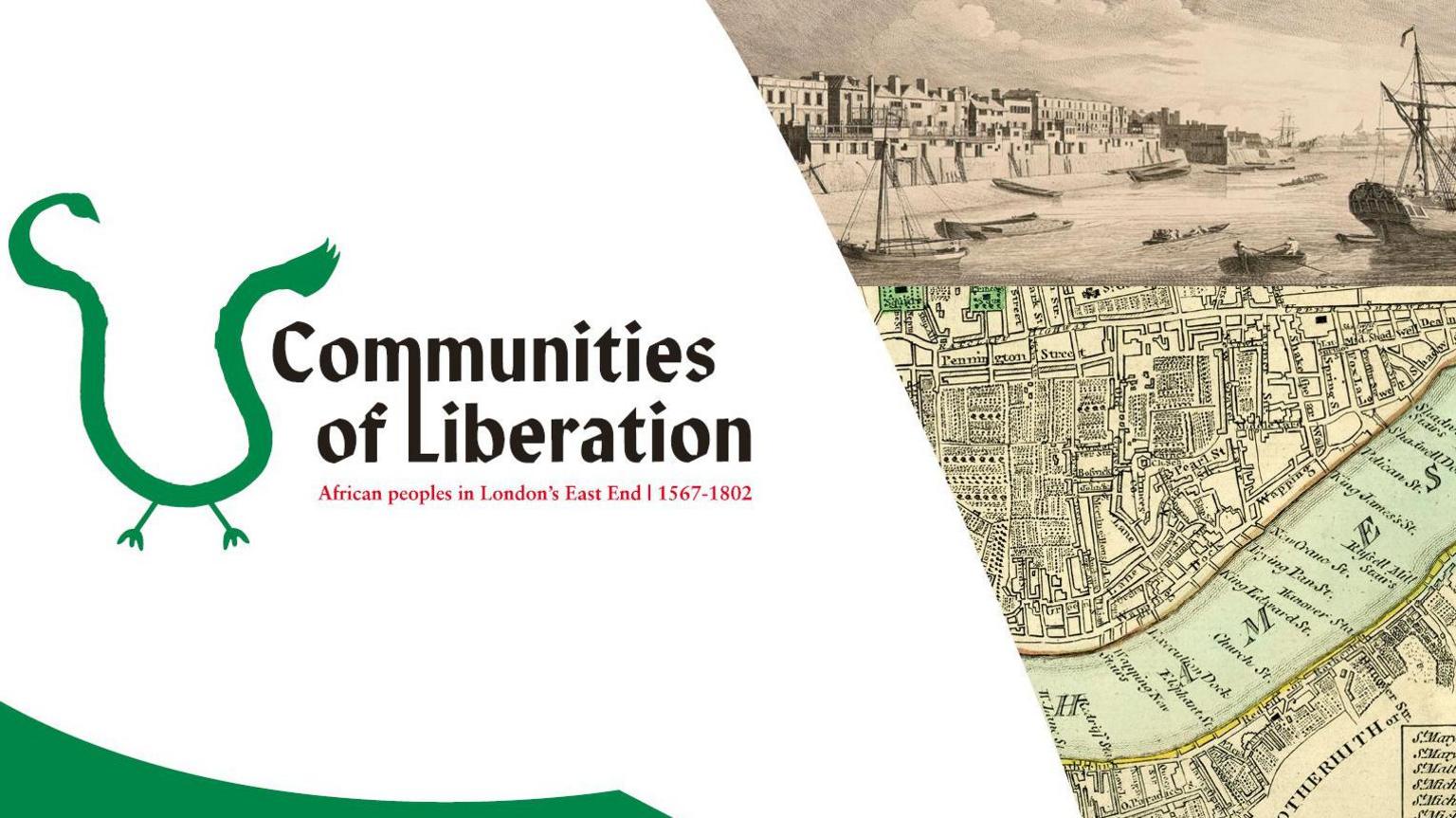 The communities of liberation exhibit advert with detail of an old map of London and an old image of the banks of the Thames. 