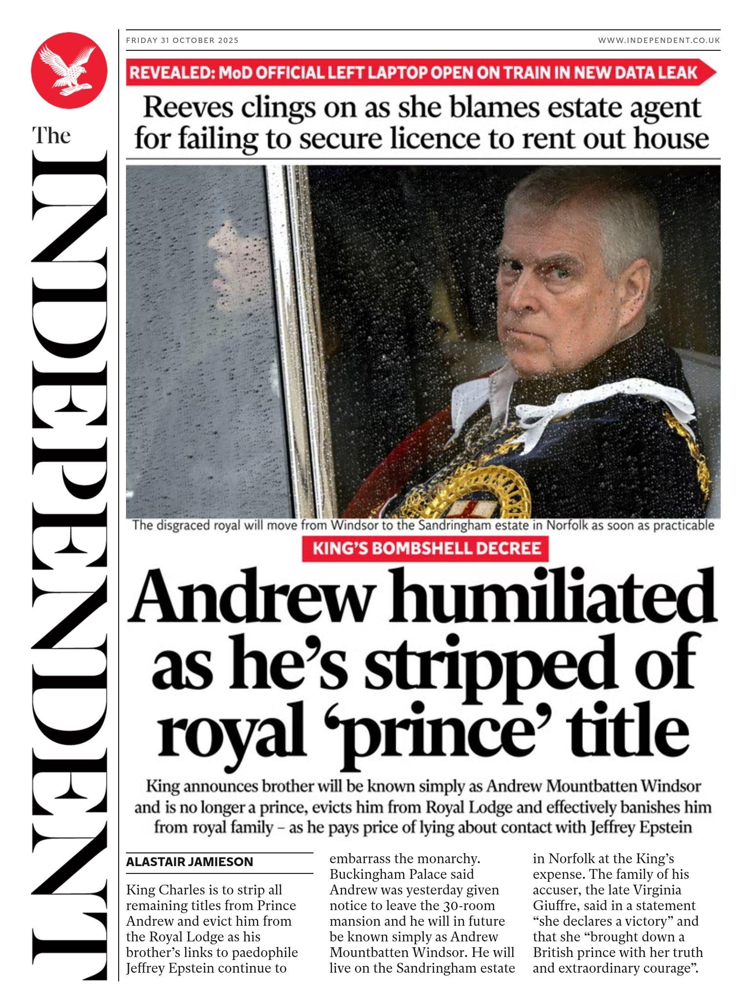 "Andrew humiliated as he's stripped of royal 'prince' title" reads the headline on the front page of The Independent.