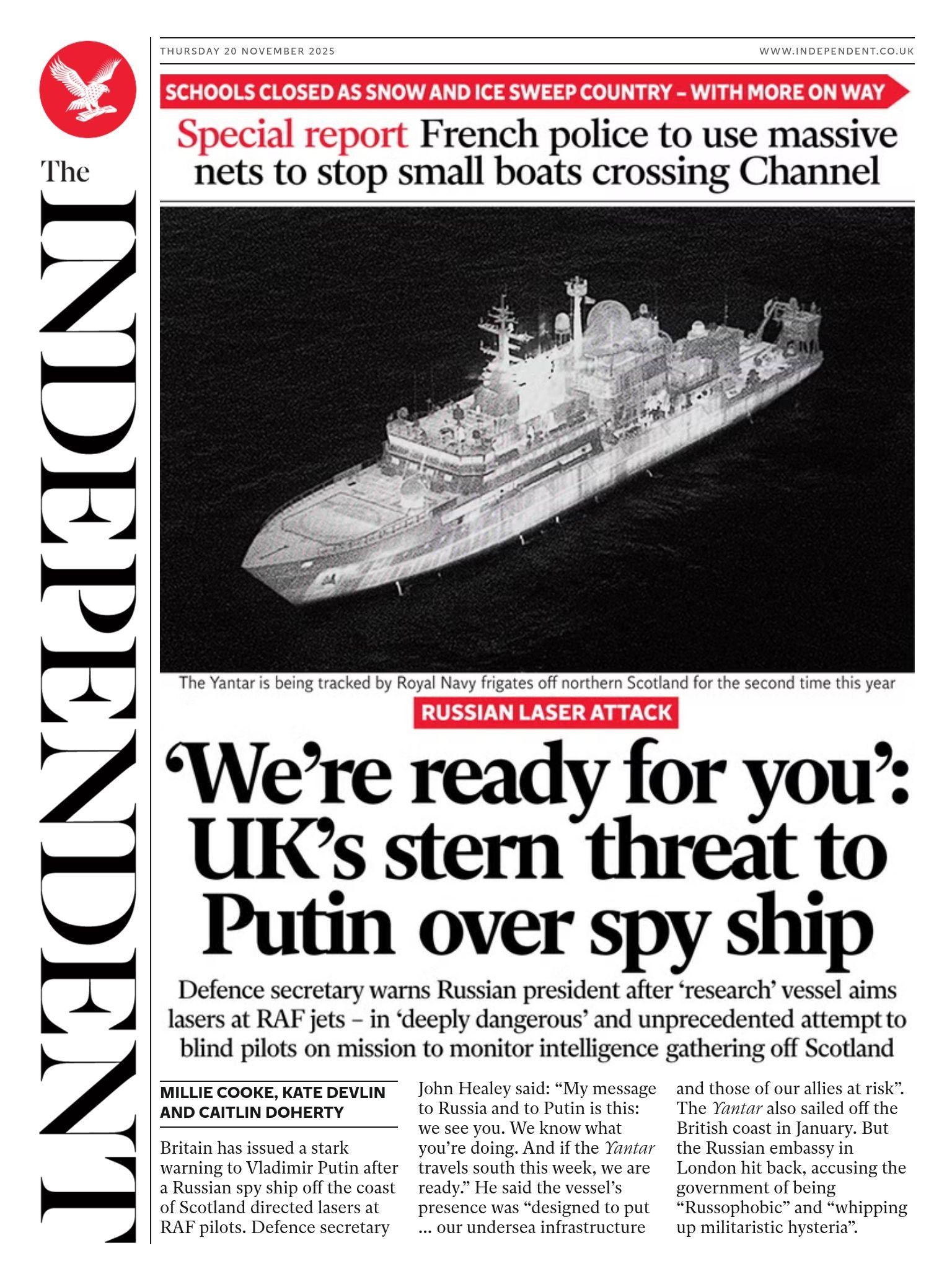The headline on the front page of the Independent reads: “We're ready for you: UK's stern threat to Putin over spy ship”. 