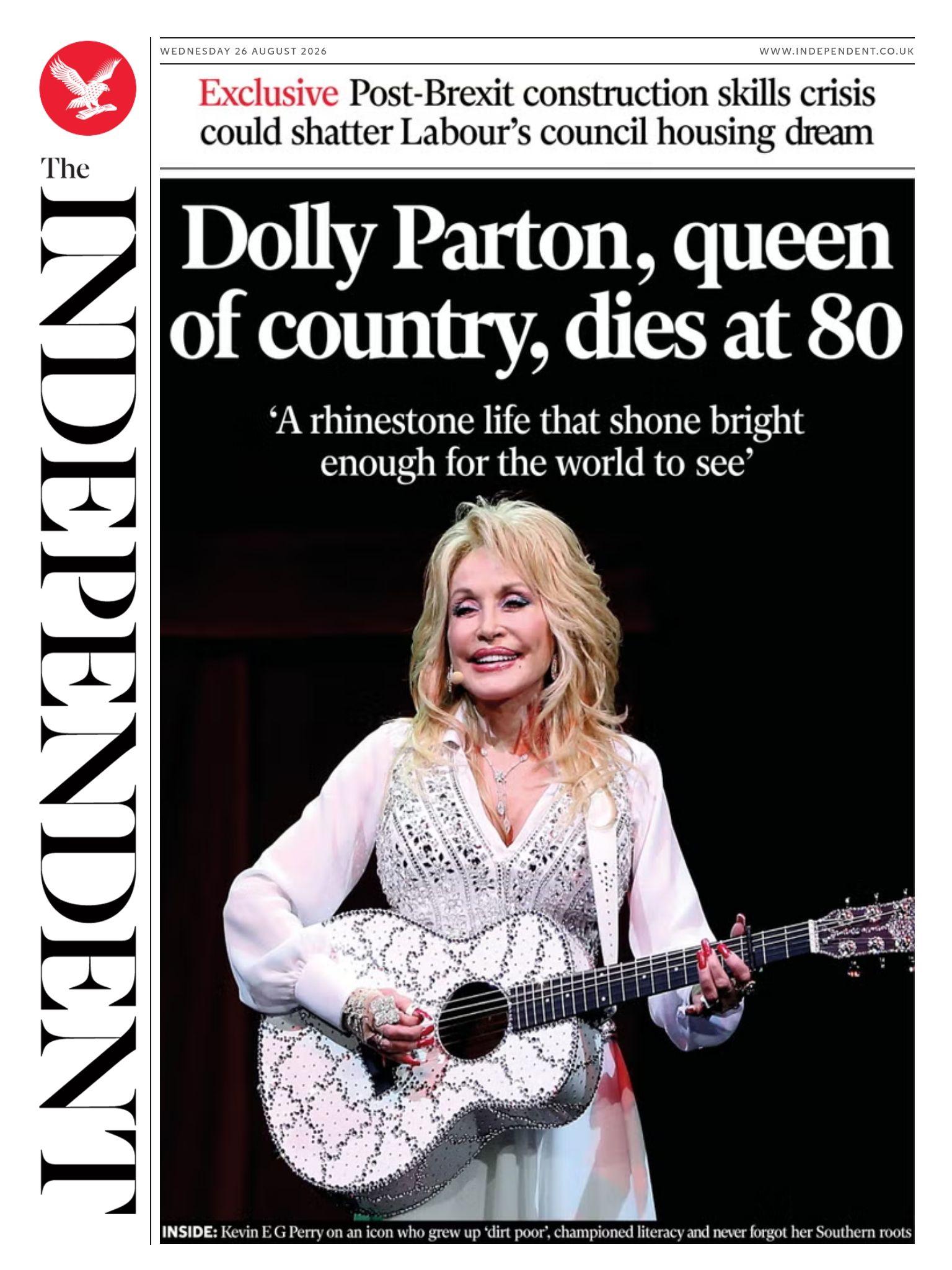 The headline on the front page of the Independent reads: "Dolly Parton, queen of country, dies at 80."