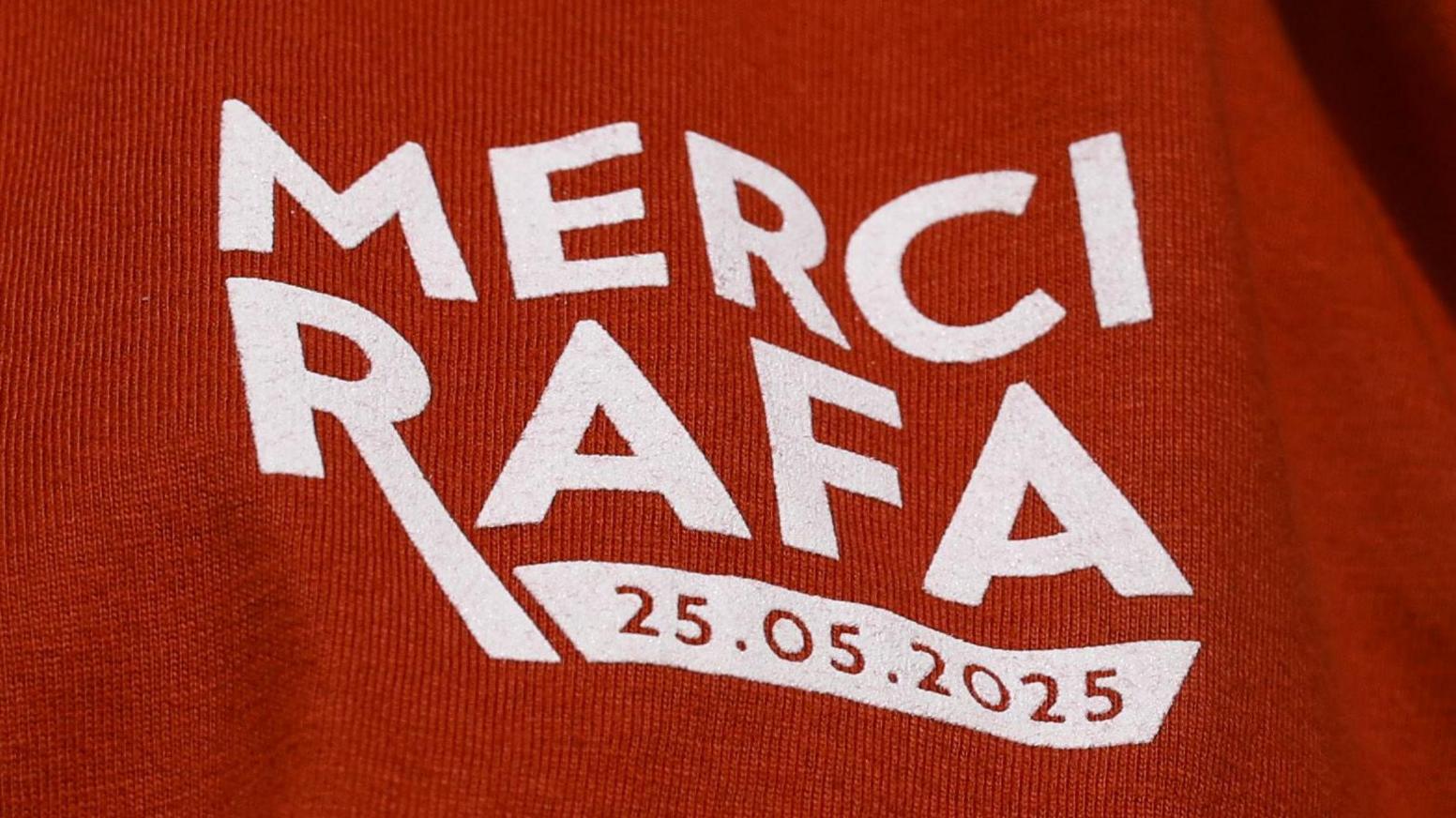 'Merci Rafa' was the message on the T-shirts given out to ticket-holders