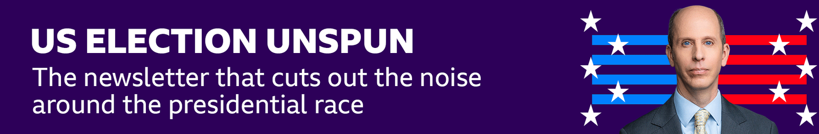 Thin, dark blue banner promoting the US Election Unspun newsletter with text that says it is: "The newsletter that cuts out the noise around the presidential race". There is also a striped red and blue graphic with white stars and a headshot of Anthony Zurcher.
