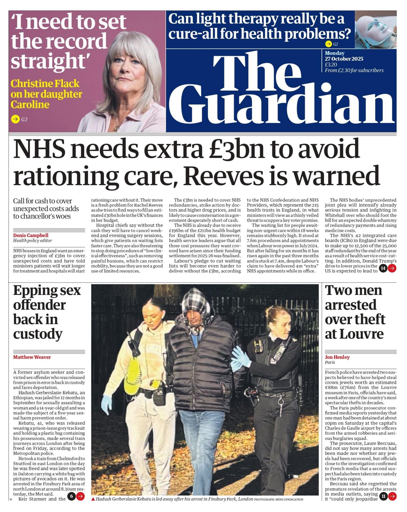 "NHS needs extra £3bn to avoid rationing care, Reeves is warned" reads the headline on the front page of The Guardian.