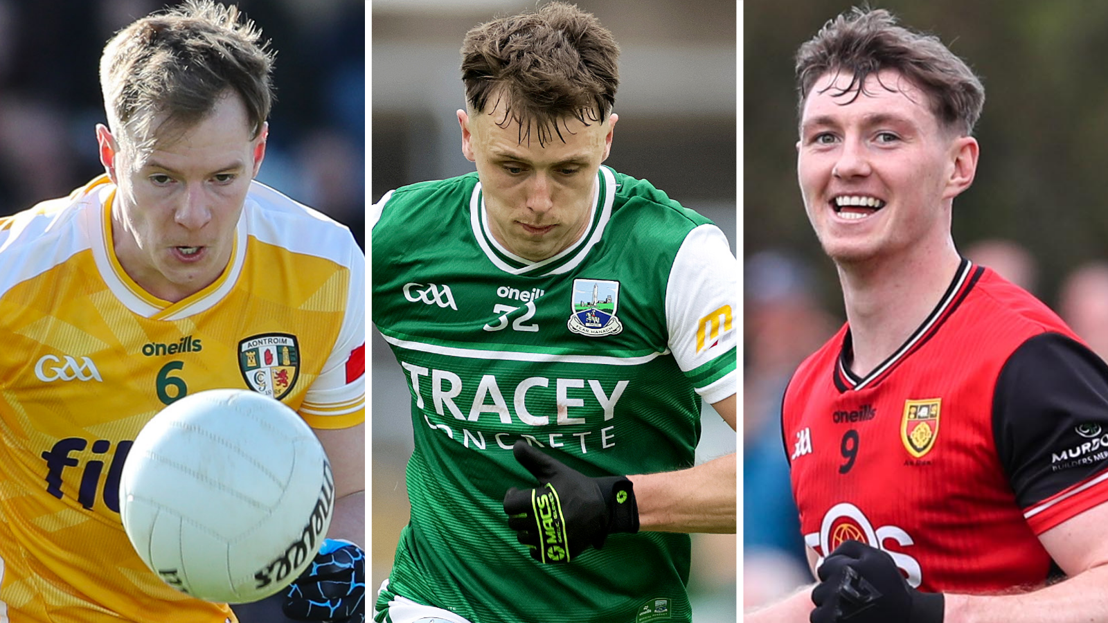 Antrim's Peter Healy, Fermanagh's Joe McDade and Down's Ryan McEvoy