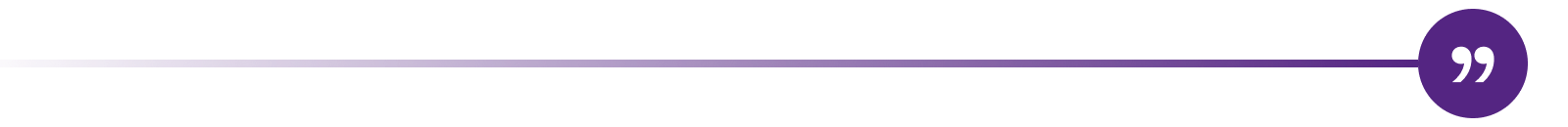 A single purple circle, featuring white quote marks, situated to the right of the screen. A thin purple line gradually fades in from left to right meeting the circle.