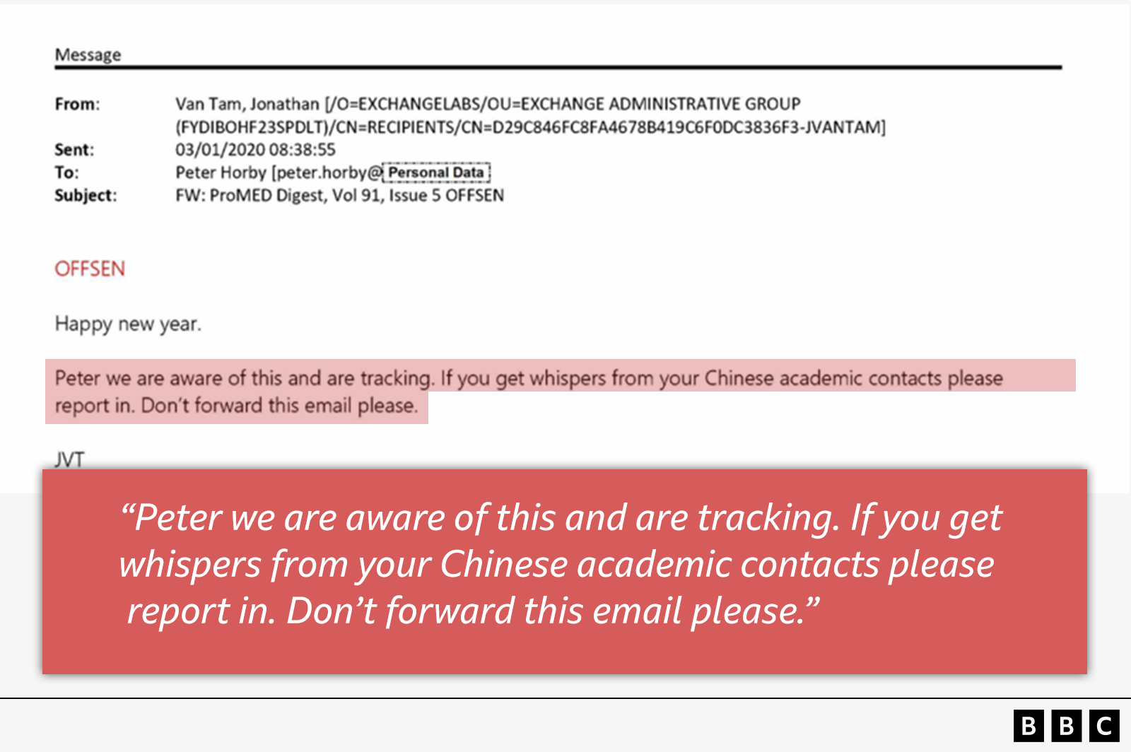 An email from Jonathan Van Tam addressed to Peter Horby saying: "Happy new year. Peter we are aware of this and are tracking. If you get whispers from your Chinese academic contacts please report in. Don't forward this email please."