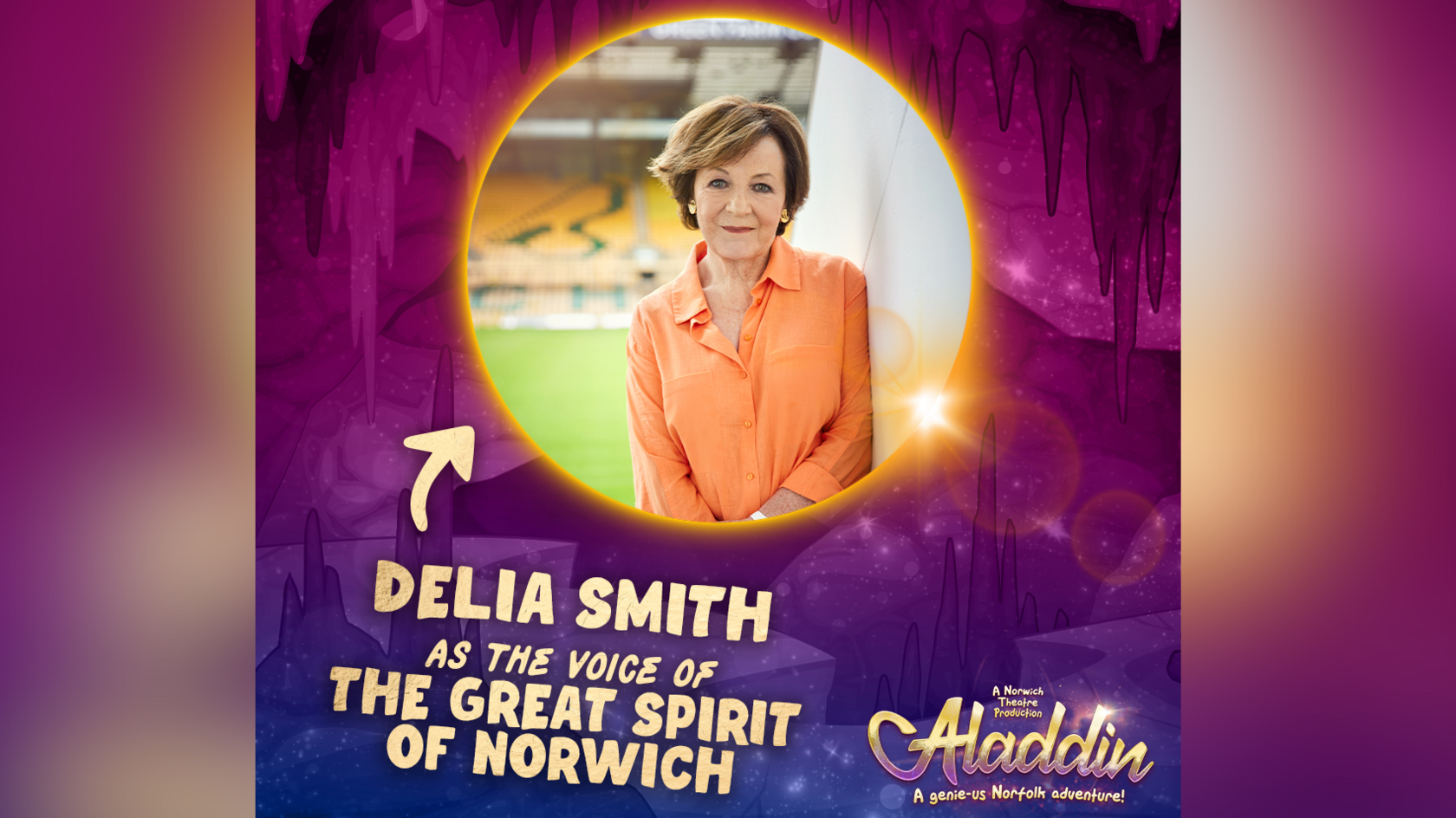 A promotional poster featuring Delia Smith. She is wearing an orange shirt while standing at Carrow Road stadium, an the poster advertising her performance in a pantomime is in purple and pink.