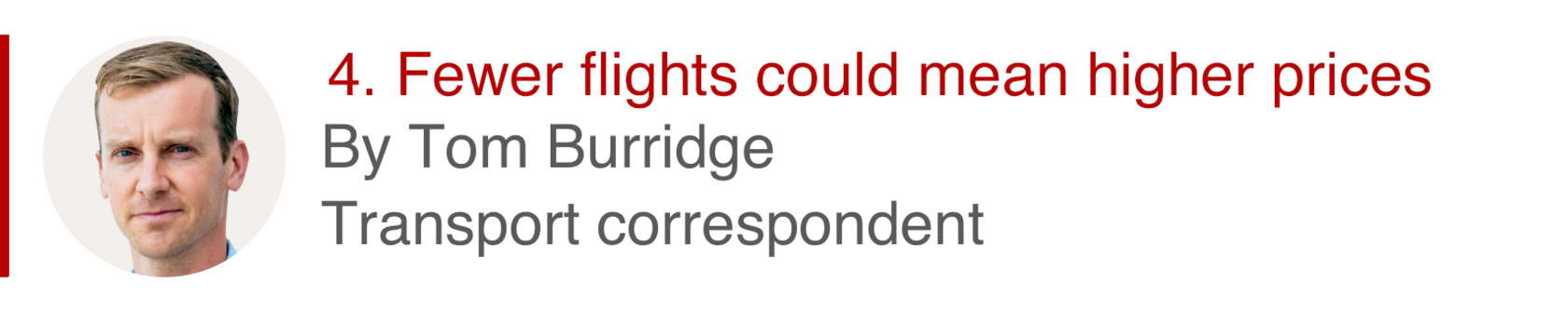 4. Fewer flights could mean higher prices. By Tom Burridge, transport correspondent